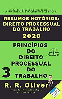 Livro Resumos Notórios: Direito Processual do Trabalho - Princípios do Direito Processual do Trabalho