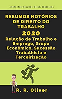 Resumos Notórios de Direito do Trabalho 2020: Relação de Trabalho e Emprego, Grupo Econômico, Sucessão Trabalhista e Terceirização