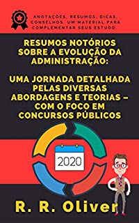 Livro Resumos Notórios Sobre a Evolução da Administração: Uma Jornada Detalhada Pelas Diversas Abordagens e Teorias - Com o foco em Concursos Públicos