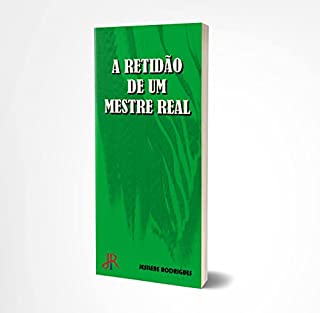 Livro A RETIDÃO DE UM MESTRE REAL