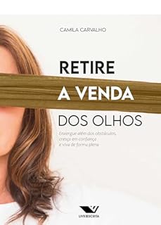 Livro Retire a Venda dos Olhos: Enxergue Além dos Obstáculos, Cresça em Confiança e Viva de Forma Plena
