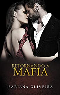 Retornando à Máfia (Mafiosos Livro 2)