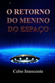 Livro O retorno do menino do espaco (Um menino no espaço Livro 3)