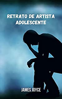Livro Retrato de artista adolescente: Um romance autobiográfico que expõe os problemas da adolescência