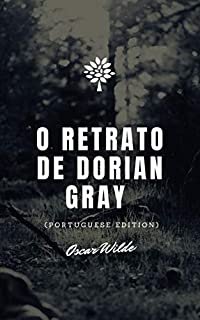 O Retrato de Dorian Gray (Portuguese Edition)
