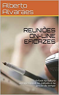Livro REUNIÕES ON-LINE EFICAZES: ênfase na cultura organizacional, no método e na gestão do tempo