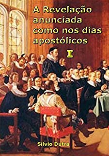 Livro A Revelação Anunciada Como Nos Dias Apostólicos I