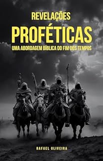 Livro Revelações Proféticas: Uma Abordagem Bíblica do Fim dos Tempos
