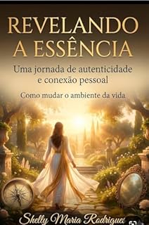 Revelando a Essência : Uma Jornada de Autenticidade e Conexão Pessoal