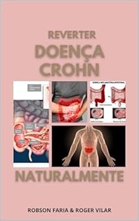 Livro Reverter Doença de Crohn Naturalmente e Eliminar Para Sempre a Necessidade de Medicamentos