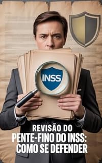 Livro Revisão do Pente-Fino do INSS: Como se Defender