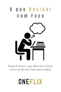 Livro O que Revisar com Foco: Como Priorizar o que Mais Cai e Evitar o Erro de Revisar Tudo Sem Critério