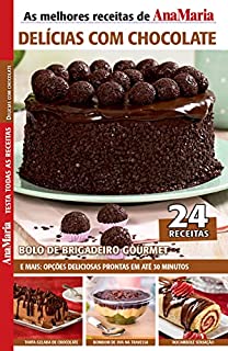 Livro Revista AnaMaria Receitas - Edição Especial: Receitas especiais e deliciosas feitas com chocolate