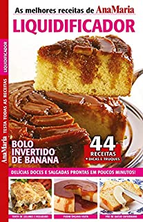 Livro Revista AnaMaria Testa Todas as Receitas - Especial Liquidificador (AnaMaria Receitas)