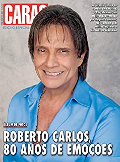 Revista CARAS - Edição Especial - Roberto Carlos, 80 Anos de Emoções (Especial CARAS)