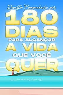Livro Revista Companheiro por 180 dias para Alcançar a Vida que Você Quer