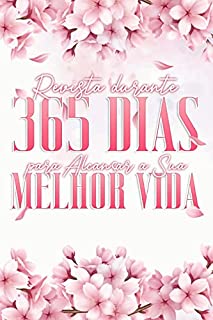 Livro Revista durante 365 dias para Alcançar a Sua Melhor Vida: Livro e Diário Positivo