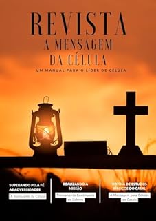 Livro REVISTA MENSAGEM DA CÉLULA: SUPERANDO PELA FÉ AS ADVERSIDADES (REVISTA A MENSAGEM DA CÉLULA Livro 10)