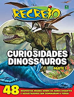 Livro Revista Recreio - Curiosidades Dinossauros - Parte 1 (Especial Recreio)