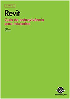 Livro REVIT PARA ARQUITETURA E ENGENHARIA: GUIA PARA INICIANTES