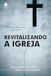 Livro Revitalizando a igreja: Na busca por uma igreja viva, santa e operosa