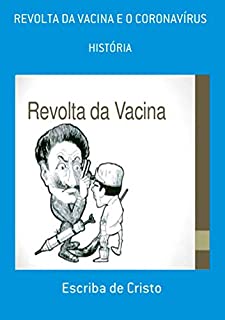 Livro Revolta Da Vacina E O Coronavírus