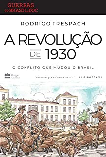 Livro A Revolução de 1930: O conflito que mudou o Brasil