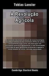 A Revolução Agrícola (História da Agricultura Livro 3)