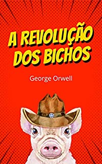 Livro A Revolução dos Bichos