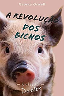 Livro A Revolução dos Bichos (Coleção Duetos)