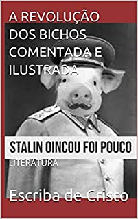 Livro A REVOLUÇÃO DOS BICHOS COMENTADA E ILUSTRADA: LITERATURA
