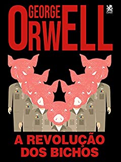 A Revolução dos Bichos - George Orwell