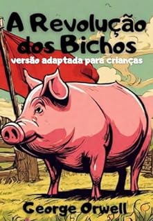 Livro A revolução dos bichos: versão adaptada para crianças