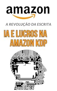 Livro A revolução da escrita IA e lucros na Amazon KDP
