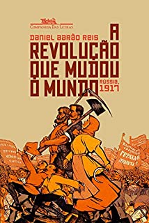A revolução que mudou o mundo: Rússia, 1917