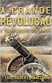 Livro A Grande Revolução: A revolução do amor