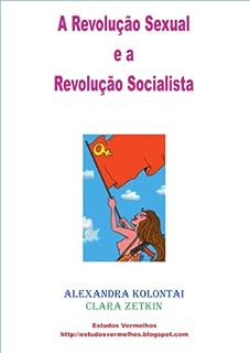 A Revolução Sexual e a Revolução Socialista