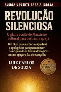 Livro REVOLUÇÃO SILENCIOSA: O plano oculto do marxismo cultural para destruir a igreja
