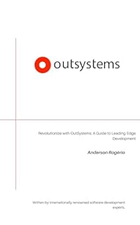 Livro Revolutionize with OutSystems: A Guide to Leading-Edge Developmen