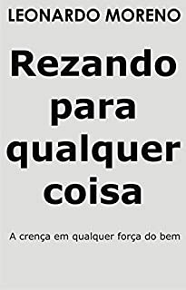 Livro Rezando para qualquer coisa: A crença em qualquer força do bem