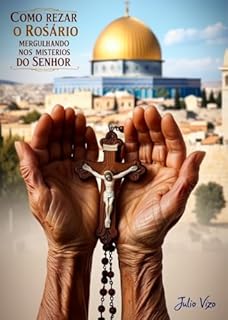 Livro Como rezar o Rosário mergulhando nos mistérios do Senhor