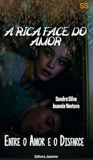 Livro A rica face do amor: Entre o Amor e o Disfarce