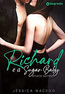 Livro Richard e a Sugar Baby: Amante Secreto