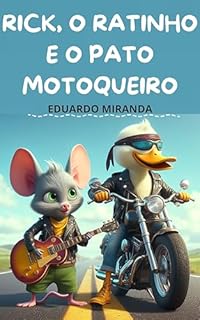 Rick, o Ratinho e Pato Motoqueiro: A Jornada Para o Sucesso