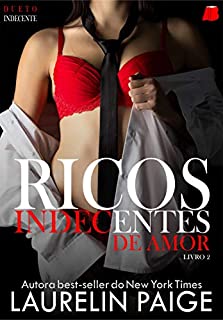 Ricos Indecentes de Amor (Dueto Indecente Livro 2)