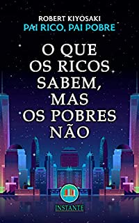 Livro O Que Os Ricos Sabem, Mas Os Pobres Não - Pai Rico, Pai Pobre