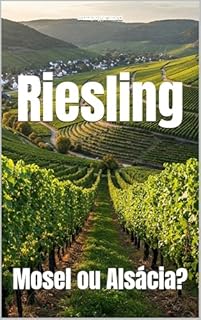 Livro Riesling: Mosel ou Alsácia? (Wines of the World)