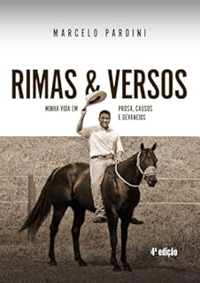 Rimas & Versos: Minha vida em prosa, causos e devaneios (Coleção Marcelo Pardini)