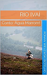 Livro Rio Ivaí: Conto: Água Marrom!