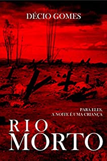 Livro Rio Morto: Para eles, a noite é uma criança